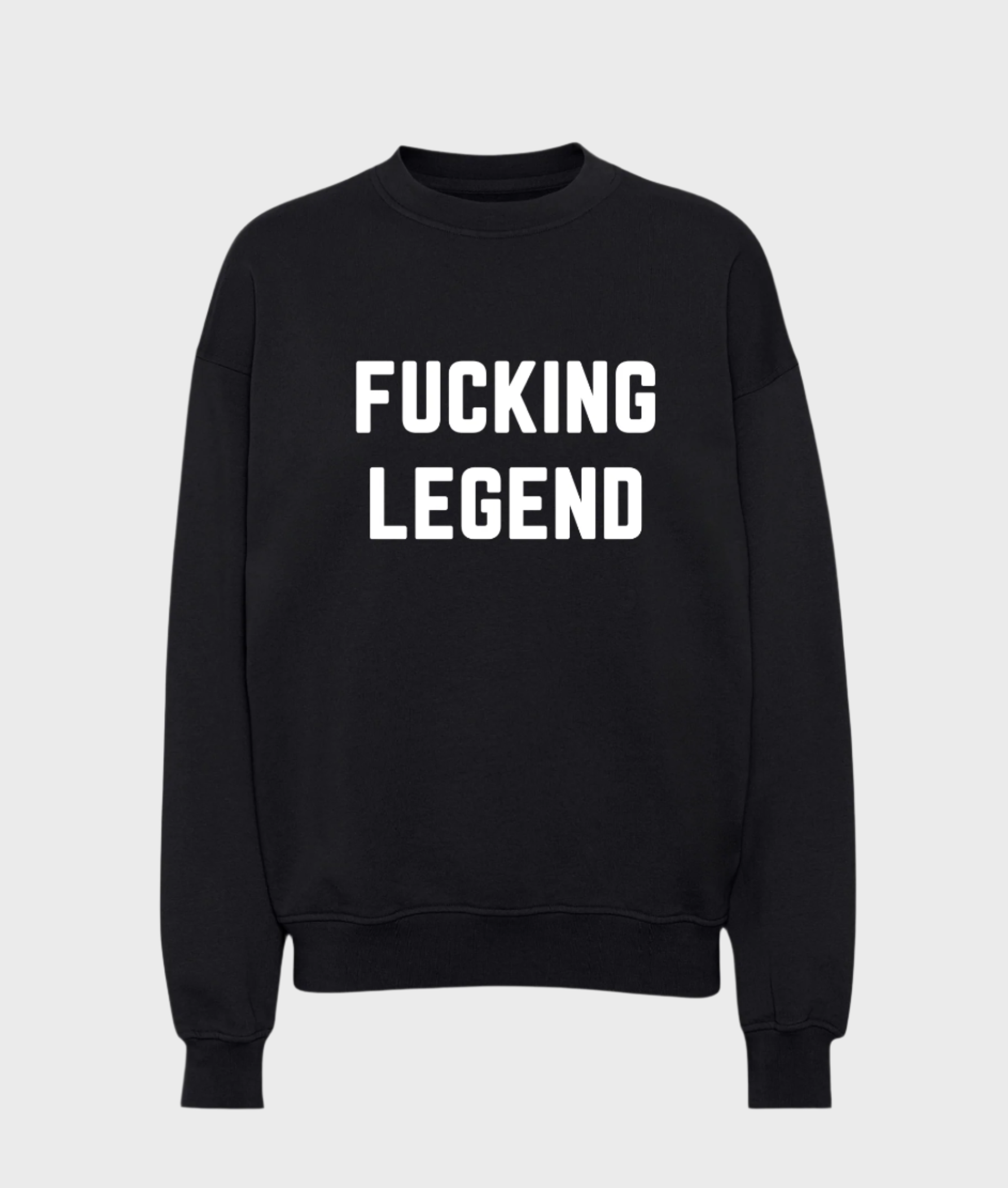 Fucking Legend Sweatshirt